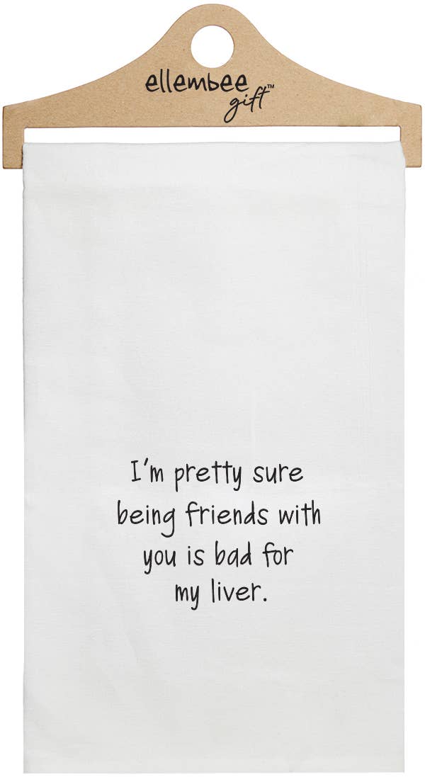 White Being Friends With You is Bad For My Liver Tea Towels